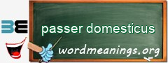 WordMeaning blackboard for passer domesticus